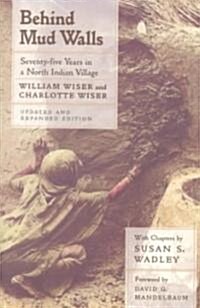 Behind Mud Walls: Seventy-Five Years in a North Indian Village, Updated and Expanded Edition (Paperback, Updated and Exp)