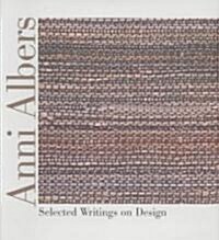 Anni Albers: Selected Writings on Design (Hardcover)