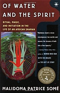 Of Water and the Spirit : Ritual, Magic, and Initiation in the Life of an African Shaman (Paperback)
