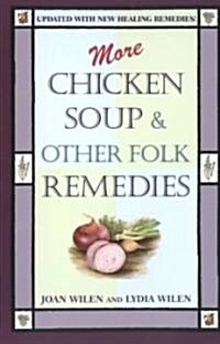 More Chicken Soup & Other Folk Remedies (Paperback, REV)