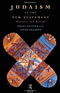 Judaism in the New Testament : Practices and Beliefs (Hardcover)