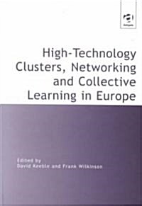 High-Technology Clusters, Networking and Collective Learning in Europe (Hardcover)