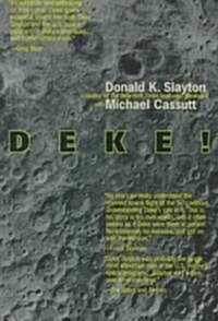 Deke! U.S. Manned Space: From Mercury to the Shuttle (Paperback)