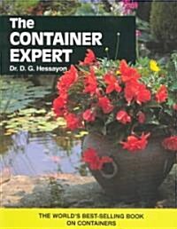 The Container Expert : The Worlds Best-selling Book on Container Gardening (Paperback)