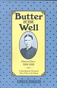 Butter in the Well: A Scandinavian Womans Tale of Life on the Prairie (Paperback)