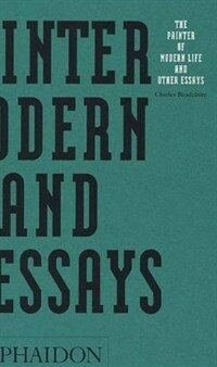 The painter of modern life and other essays 2nd ed