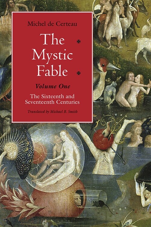 The Mystic Fable, Volume One: The Sixteenth and Seventeenth Centuries Volume 1 (Paperback)