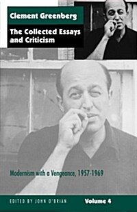 The Collected Essays and Criticism, Volume 4: Modernism with a Vengeance, 1957-1969 (Paperback)