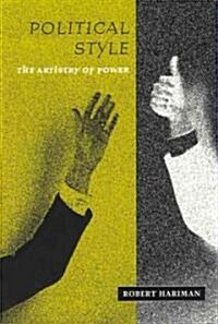 Political Style: The Artistry of Power (Paperback, 2)
