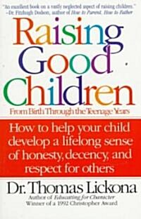 Raising Good Children: From Birth Through the Teenage Years (Paperback)