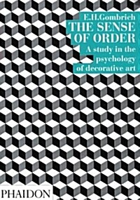 The Sense of Order : A study in the psychology of decorative art (Paperback, New ed)