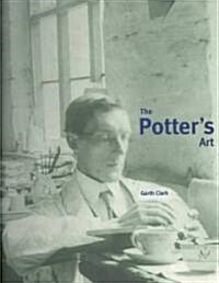 The Potters Art : A Complete History of Pottery in Britain (Hardcover)