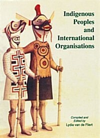 Indigenous Peoples and International Organisations (Paperback)
