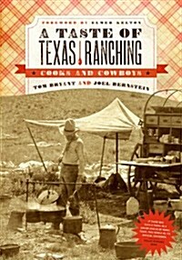 A Taste of Texas Ranching: Cooks and Cowboys (Paperback)