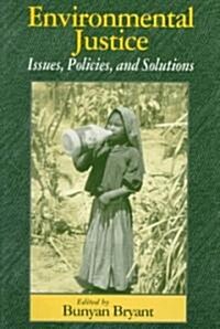 Environmental Justice: Issues, Policies, and Solutions (Paperback)
