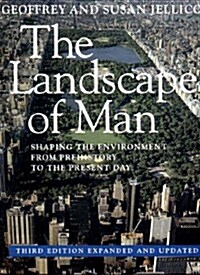 The Landscape of Man : Shaping the Environment from Prehistory to the Present Day (Paperback, Third edition, expanded and updated)