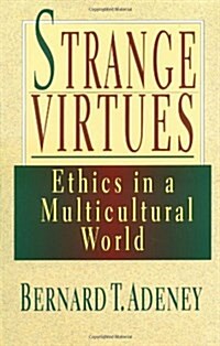 [중고] Strange Virtues: Ethics in a Multicultural World (Paperback)