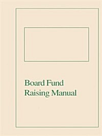 Board Fund Raising Manual (Paperback)