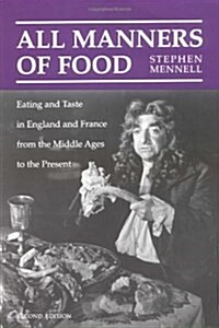 All Manners of Food: Eating and Taste in England and France from the Middle Ages to the Present (Paperback, 2)