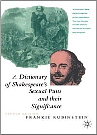 A Dictionary of Shakespeares Sexual Puns and Their Significance (Paperback, 2, 1989)