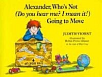 Alexander, Whos Not (Do You Hear Me? I Mean It!) Going to Move (Hardcover)