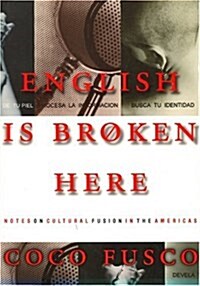 [중고] English Is Broken Here: Notes on Cultural Fusion in the Americas (Paperback)