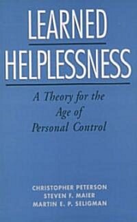 Learned Helplessness: A Theory for the Age of Personal Control (Paperback)