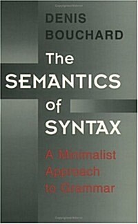 The Semantics of Syntax: A Minimalist Approach to Grammar (Paperback)