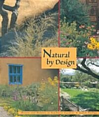 Natural by Design: Beauty and Balance in Southwest Gardens: Beauty and Balance in Southwest Gardens (Paperback)
