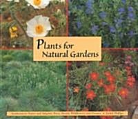 Plants for Natural Gardens: Southwestern Native & Adaptive Trees, Shrubs, Wildflowers & Grasses: Southwestern Native & Adaptive Trees, Shrubs, Wildflo (Paperback)