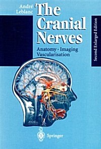 The Cranial Nerves: Anatomy Imaging Vascularisation (Hardcover, 2, Enl)