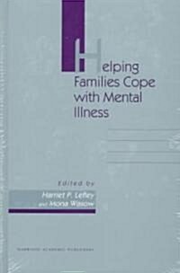 Helping Families Cope with Mental Illness (Hardcover)