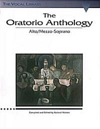 The Oratorio Anthology: The Vocal Library Mezzo-Soprano/Alto (Paperback)