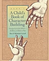 A Childs Book of Character Building (Paperback, Reprint)