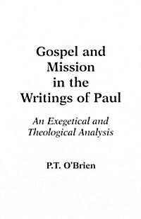 [중고] Gospel and Mission in the Writings of Paul: An Exegetical and Theological Analysis (Paperback)