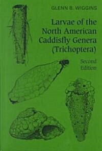 Larvae of the North American Caddisfly Genera (Trichoptera) (Hardcover, 2)