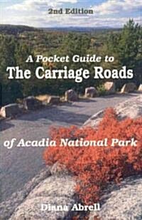 A Pocket Guide to the Carriage Roads of Acadia National Park (Paperback, 2nd, Revised, Expanded)