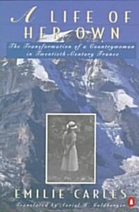 A Life of Her Own: The Transformation of a Countrywoman in 20th-Century France (Paperback)
