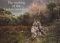 The Making of the Cretan Landscape (Paperback)