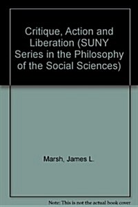 Critique, Action, and Liberation (Hardcover)