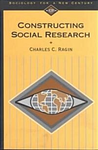 Constructing Social Research (Paperback)