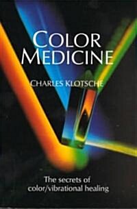 Color Medicine: The Secrets of Color Vibrational Healing (Paperback)