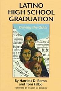Latino High School Graduation: Defying the Odds (Paperback)