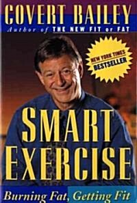 Smart Exercise: Burning Fat, Getting Fit (Paperback)