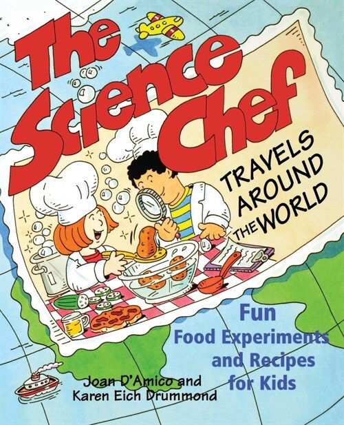 The Science Chef Travels Around the World: Fun Food Experiments and Recipes for Kids (Paperback)