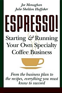 Espresso! Starting and Running Your Own Coffee Business (Paperback)
