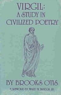 Virgil, 20: A Study in Civilized Poetry (Paperback)