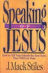 [중고] Speaking of Jesus: How to Tell Your Friends the Best News They Will Ever Hear (Paperback)