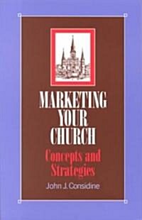 Marketing Your Church: Concepts and Strategies (Paperback)