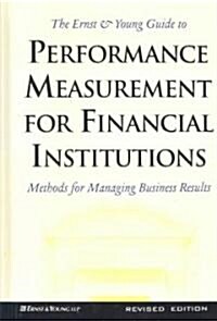 Ernst and Young Guide to Performance Measurement for Financial Institutions: Methods for Managing Business Results (Hardcover, Revised)